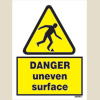 Danger - Uneven Surface