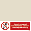 Do Not Carry Out Maintenance Work On Running Machinery