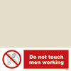 Do Not Touch Men Working