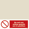 Do Not Use Unless Guards Are In Position