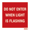 Do Not Enter When Light Is Flashing